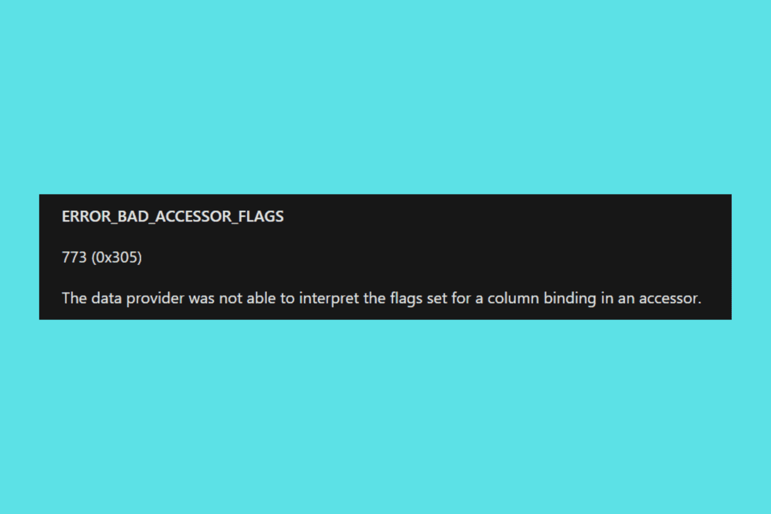 How to fix ERROR_BAD_ACCESSOR_FLAGS